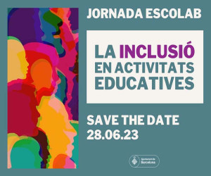 Save the date | Jornada Escolab “La inclusió en les activitats educatives als centres de recerca”